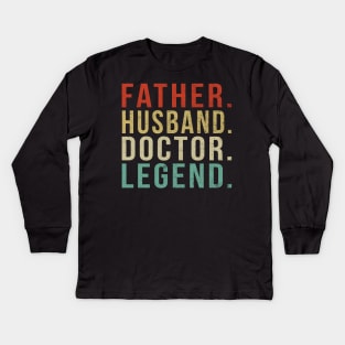 Doctor Dad Vintage/ Father. Husband. Doctor. Legend. Kids Long Sleeve T-Shirt